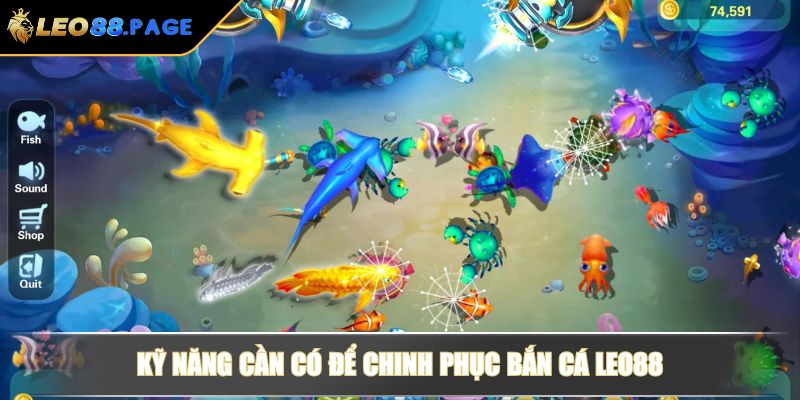 Kỹ năng cần có để chinh phục bắn cá Leo88