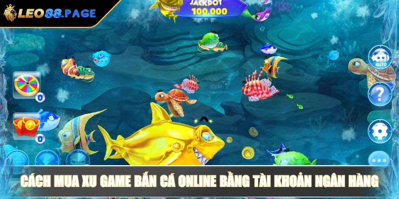Cách mua xu game bắn cá online bằng tài khoản ngân hàng