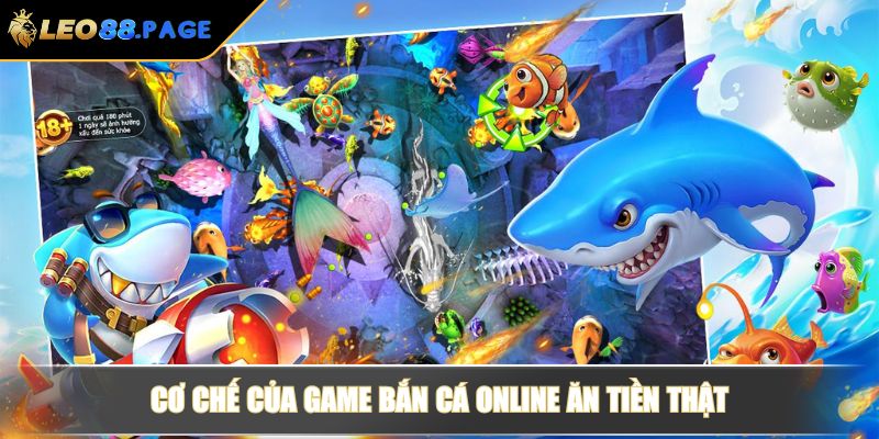 Game Bắn Cá Online Ăn Tiền Thật – Hành Trình Săn Xu Hấp Dẫn 2 Cơ chế của game bắn cá online ăn tiền thật
