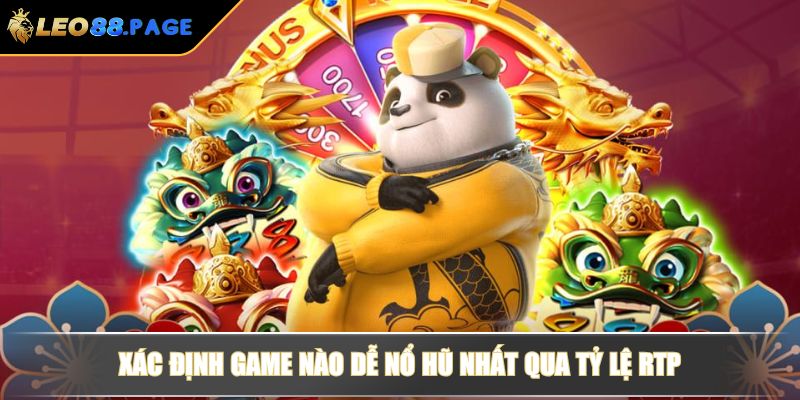 Game Nào Dễ Nổ Hũ Nhất Và Bí Quyết Chọn Trò Chơi Tại LEO88 2 Xác định game nào dễ nổ hũ nhất qua tỷ lệ RTP