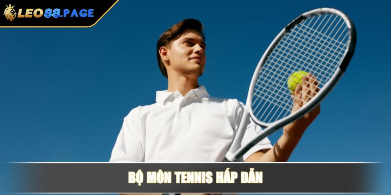 Bộ môn tennis hấp dẫn