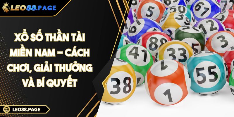 Xổ Số Thần Tài Miền Nam - Cách Chơi, Giải Thưởng Và Bí Quyết 1 Xổ Số Thần Tài Miền Nam - Cách Chơi, Giải Thưởng Và Bí Quyết