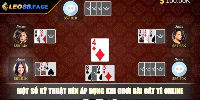 Một số kỹ thuật nên áp dụng khi chơi bài Cát Tê online